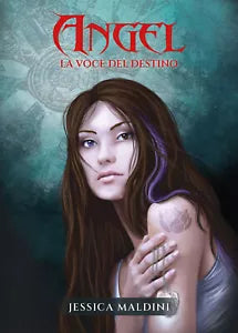 Angel la voce del destino di Jessica Maldini