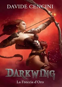 Darkwing vol. 3 - La Freccia d’Oro di Davide Cencini, 2016, Youcanprint