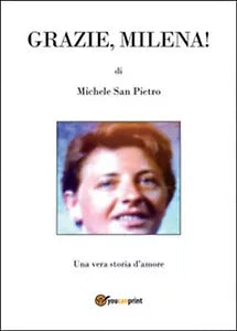 Grazie, Milena! di Pietro Michele San, 2015, Youcanprint