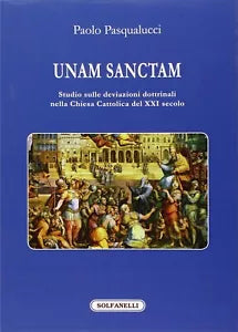 Unam Sanctam Studio sulle deviazioni dottrinali nella Chiesa Cattolica del XXI