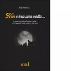 Non c era una volta di Martina Aldo