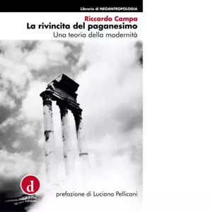 La rivincita del paganesimo Una teoria della modernit