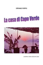 La Casa di Capo Verde Breve racconto autobiografico di Stefano Puppo