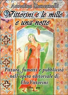 Vittorini e le mille e una notte. Pittura, fumetti e pubblicita nell’opera edit.