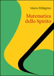 Matematica dello spirito di Marco Pellegrino, 2015, Youcanprint
