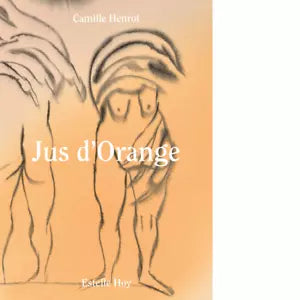 Jus d Orange Ediz italiana e inglese di Camille Henrot