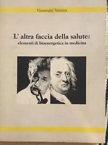 L’altra faccia della salute: elementi di bioenergetica in medicina di Vincenzo V