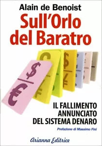 Sull’orlo del baratro. Il fallimento annunciato del sistema denaro di Alain De B