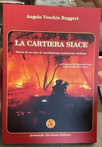 La cartiera Siace Storia di un caso di cannibalismo industriale siciliano di A