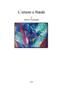 L’amore a Natale di Alessio Tanfoglio, 2019, Youcanprint