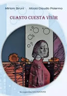 Cuanto Cuesta Vivir di Miriam Bruni E Nicola Claudio Palermo