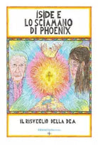 Iside e lo Sciamano di Phoenix di Giovanni Gnecchi