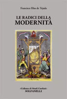 Le radici della modernita di Francisco Elias De Tejada, 2021, Solfanelli