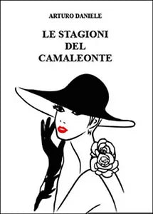 Le stagioni del camaleonte di Arturo Daniele, 2015, Youcanprint