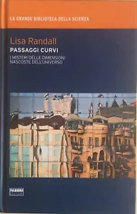 Passaggi curvi di Lisa Randall, 2009, Fabbri editori
