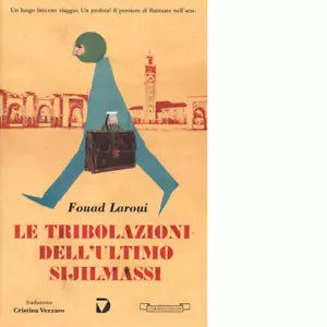 Le tribolazioni dell ultimo Sijilmassi di Fouad Laroui