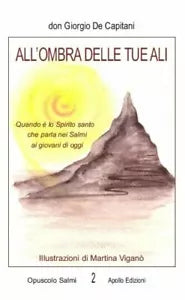 All ombra delle tue ali Quando lo Spirito santo che parla nei Salmi ai giovan