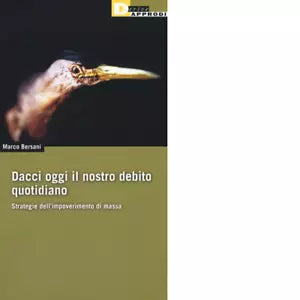 DACCI OGGI IL NOSTRO DEBITO QUOTIDIANO di MARCO BERSANI