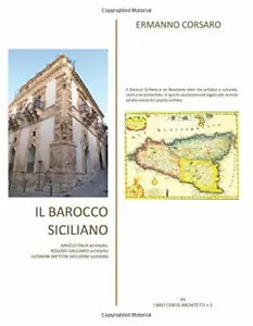 IL BAROCCO SICILIANO: Angelo Italia - Rosario Gagliardi - Giovanni Battista Vacc