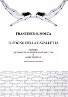 Il sogno della cavalletta ovvero quello che la storia non racconta e altre novel