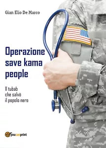 Operazione save kama people - Il tubab che salvo il popolo nero di Gian Elio D.