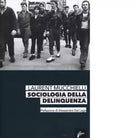 Sociologia della delinquenza di Laurent Mucchielli