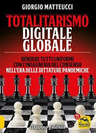 Totalitarismo digitale globale Sincronizzazione e ingegneria del consenso nell