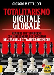Totalitarismo digitale globale Sincronizzazione e ingegneria del consenso nell