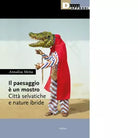 Il paesaggio un mostro Citt selvatiche e nature ibride