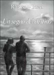 Un segno del destino di Fabio Ricci, Franco V. Ragusa, 2011, Youcanprint
