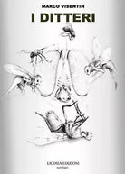 I ditteri di Marco Visentin, 2017, Youcanprint