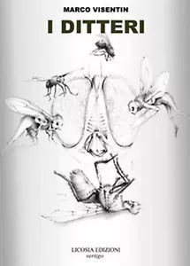 I ditteri di Marco Visentin, 2017, Youcanprint