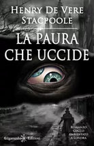 La paura che uccide Ediz illustrata di Henry De Vere Stacpoole