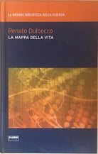 La mappa della vita di Renato Dulbecco, 2009, Fabbri editori