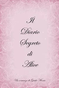 Il Diario Segreto di Alice di Giada Menin, 2021, Youcanprint