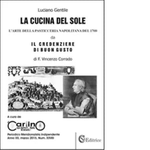 La cucina del sole L arte della pasticceria napolitana del 700