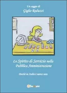 Lo spirito di servizio nella pubblica amministrazione di Giglio Reduzzi, 2011,