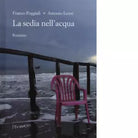 La sedia nell acqua di Franco Poggiali