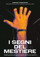 I Segni del Mestiere Testimonianze di sopravvissuti dal fronte lavoro di Loren