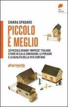 Piccolo meglio 20 storie italiane di grandi imprese su piccola scala Quand