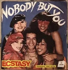 Nobody But You VINILE 45 GIRI di Ecstasy