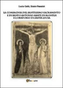 La Compagnia del Santissimo Sacramento e di Santo Antonio abate - Gatti, 2013,