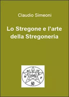 Lo stregone e l’arte della stregoneria - Claudio Simeoni, 2015, Youcanprint