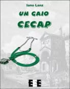 Un gaio cecap di Iano Lanz, 2013, Eee-edizioni Esordienti