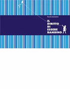 IL DIRITTO DI ESSERE BAMBINO di Rosaria Zammataro, 2020, Edizioni La Rocca