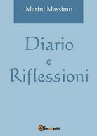 Diario e riflessioni di Massimo Marini, 2016, Youcanprint