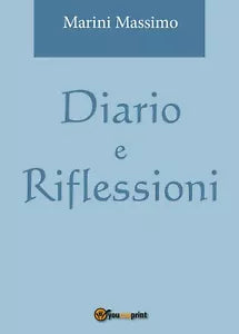 Diario e riflessioni di Massimo Marini, 2016, Youcanprint
