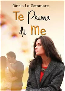 Te prima di me di Cinzia La Commare Youcanprint 2016