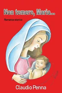 Non temere... Maria di Claudio Penna, 2020, Youcanprint