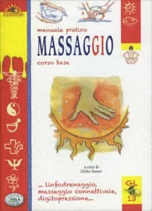 Manuale Pratico di Massaggio di Ulrike Raiser, 2012, Edizioni Del Baldo